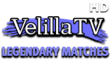 Velilla TV Legendary Matches HD