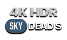 SKY High Dead S 4K HDR