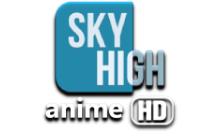 SKY HIGH Anime HD