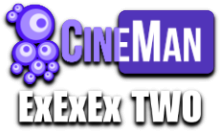 CineMan ExExEx TWO