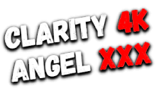 Clarity4K Angel XXX