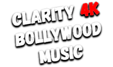 Clarity4K Bollywood Music