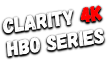 Clarity4K HBO Series